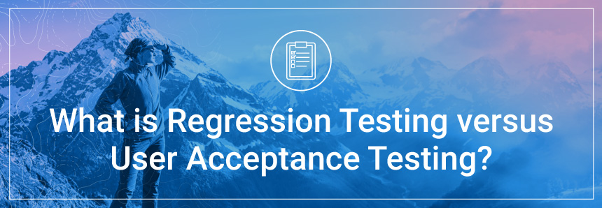 Regression-Testing_header Regression Testing versus UAT