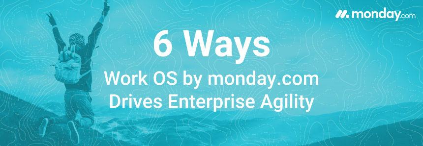 Monday-thrive_header 6 Ways Work OS by monday.com Drives Business Agility