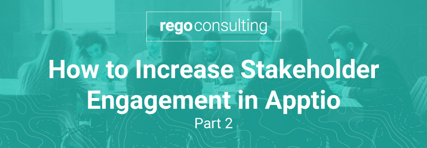 Apptio-Stakeholder Engagement-Part2_Header Increasing Stakeholder Engagement in Apptio Part 2