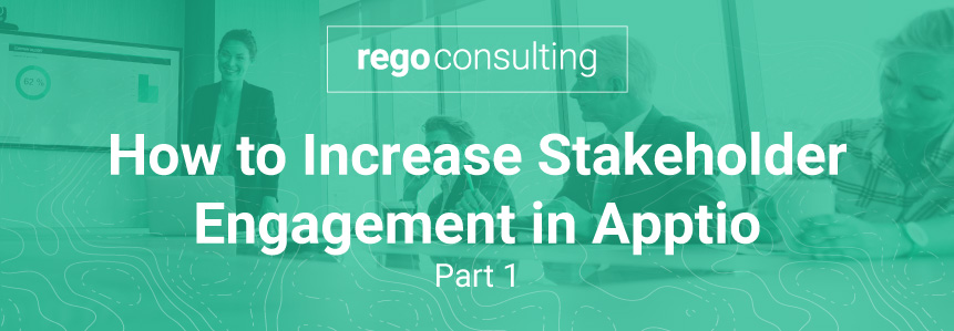 Apptio-Stakeholder Engagement_Header Increasing Stakeholder Engagement in Apptio Part 1